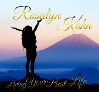 Rosalyn Kahn "Live Your Best Life"